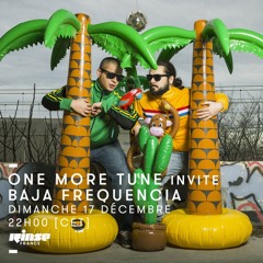 One More Tune #80 w/ Baja Frequencia - Rinse France (17.12.17)