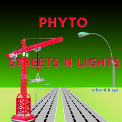 Phyto - Streets N Lights (X-Bond & Syx Bootleg)