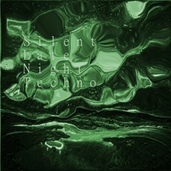 Silent Late Night Techno