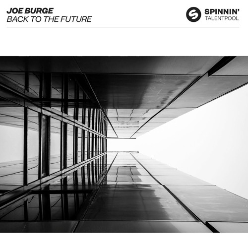 Joe Burge - Back To The Future [OUT NOW]