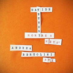 Morire A Meta' - Andrea Bertolini Rmx
