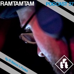 RamRamTam Podcast 37 by El Batos & Funke