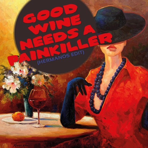 Luca Donzelli vs. Armand van Helden - Good Wine Needs A Painkiller (Hermanos Edit)