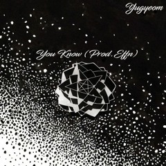 YUGYEOM (GOT7) - YOU KNOW