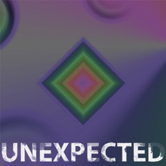 Unexpected