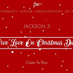 Give Love On Christmas Day (Jackson 5) - Claire Te Roa
