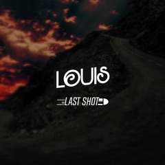 Louis - Last Shot (Original Mix) [FREE DOWNLOAD]