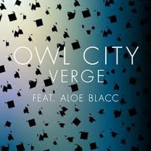 Owl City - Verge ft. Aloe Blacc (Wozinho Remix)