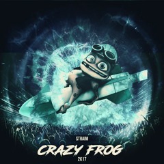 Crazy Frog - Axel F (Straim 2k17 Reboot)