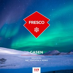 Gasen - Squercel  (TouchTalk Rmx)