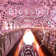 Milkoi - Blossom (ContiNew Remix)