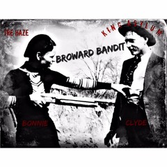 Broward Bandit Tre Haze Featuring King Asylum Produced By. kidkeva