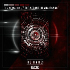 Des McMahon - The Second Renaissance feat. Stephen Parsons (Rekoil Remix) [Play Me Records]