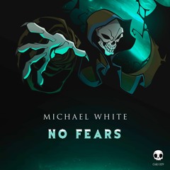 Michael White - No Fears