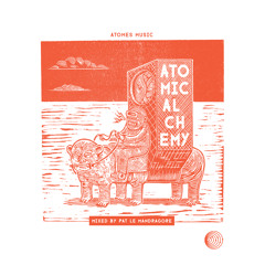 ATOMIC ALCHEMY mixed by Pat le Mandragore