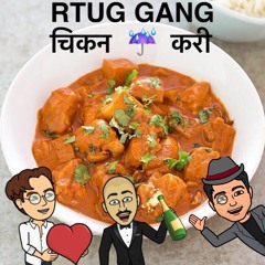 RTUG GANG - Chicken CuRRy