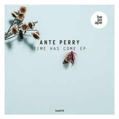 Ante Perry - Time Has Come (be an ape)