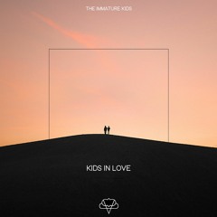 The Immature Kids - Kids In Love