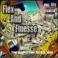Flex and Finesse Yung Quann X Yung Fro X Lil Donn