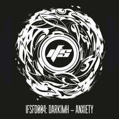 IFSFD004: Darkimh - Anxiety (FREE DOWNLOAD)