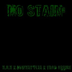 No Stain FT Lowkey Flee xTrap Addict