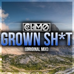 CLIMO - Grown Shit ( Original Mix )