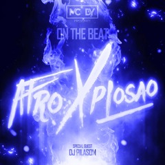 ON THE BEAT Afro Xplosao by MC DY & DJ PILASOM