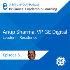 31: Anup Sharma, VP GE Digital - Leader in Residence