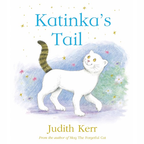 Katinka's Tail, By Judith Kerr, Read by Phyllida Law