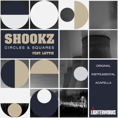 Shookz - Circles & Squares ft Lettie