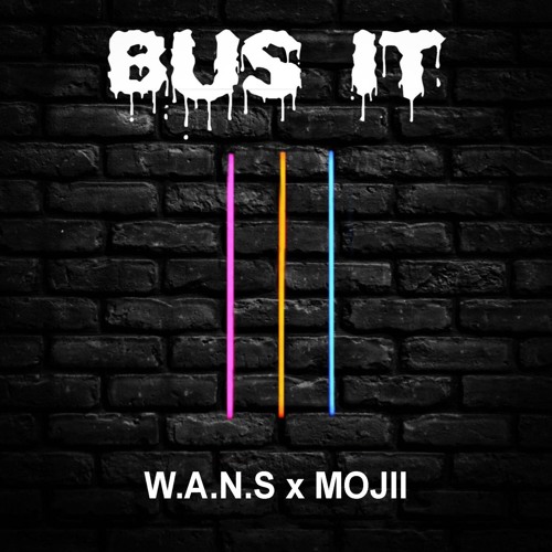 WANS x MOJII [SHRKWY,SadGorillazz]- Bus It! (Original Mix)