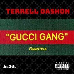 Terrell Dashon - GUCCI GANG FREESTYLE