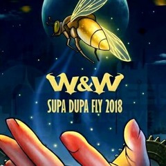 W&W - Supa Dupa Fly 2018 (Extended Mix)