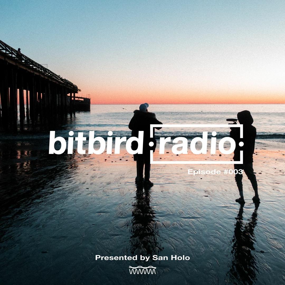 Stream San Holo Presents: bitbird radio #003 by bitbird radio | Listen ...