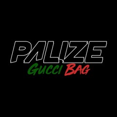 Palizé - Gucci Bag [FREE DOWNLOAD]