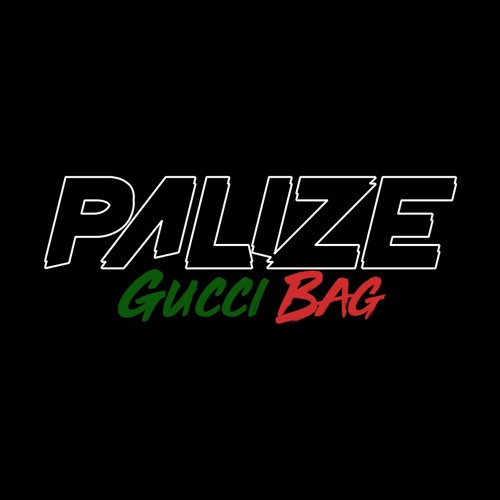 Palizé - Gucci Bag [FREE DOWNLOAD]