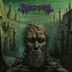 Rivers of Nihil "Where Owls Know My Name"