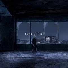 know better