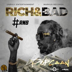 Popcaan - Rich & Bad [#RnB]