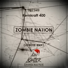 Lowzer X Kernkraft 400 - Zombie Nation  (RMX)