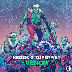 Kedzie & Superwet - Venom (Original Mix) [Kannibalen Records]