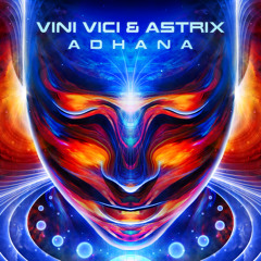 Vini Vici, Astrix - Adhana (Original mix)- OUT NOW!