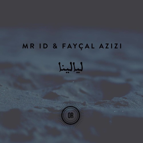 FREE DL : Mr ID & Fayçal Azizi - Layalina [Offering Recordings]