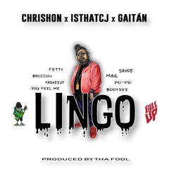 Lingo (feat. Gaitán) [Prod. By Tha Fool] - Chrishon & isthatCJ