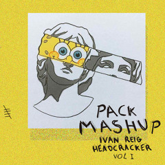 Ivan Reig & Headcracker Mashup Pack Vol.1