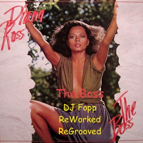 Diana Ross - The Boss (DJ Fopp Re - Worked & Re - Grooved) ***Merry Xmas***