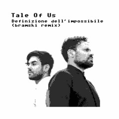 Tale Of Us - Definizione dell'impossibile (bramski remix)::free .wav download::