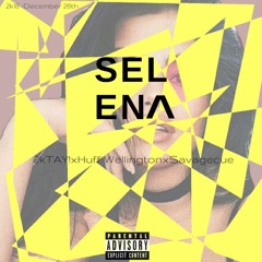 Selena (Ft. Huff Wellington & Savagecue)*Free Download on Spinrilla*