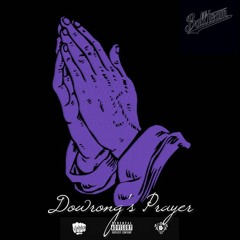 Dowrong - Dowrong's Prayer [Prod. White Jamal]