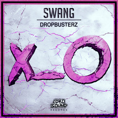 DROPBUSTERZ - Swang (Original Mix) [OUT NOW]